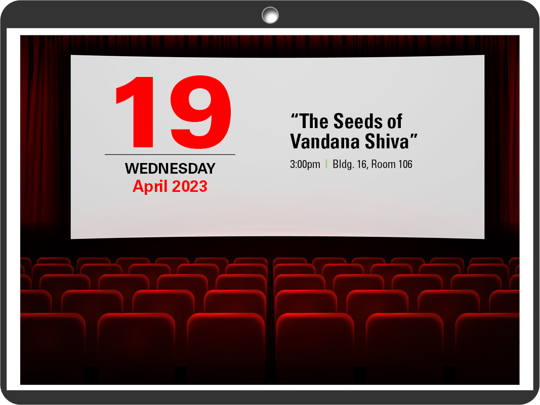 A movie theater with a screen that says Wednesday April 19, 2023, "The Seeds of Vandana Shiva" 