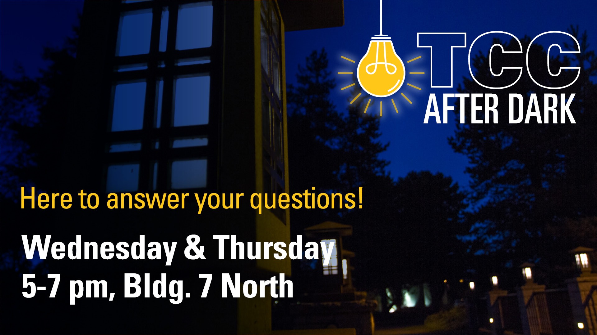 flyer with picture of the TCC bridge at night. TCC After Dark, 5-7p Wednesday & Thursday, Building 7 