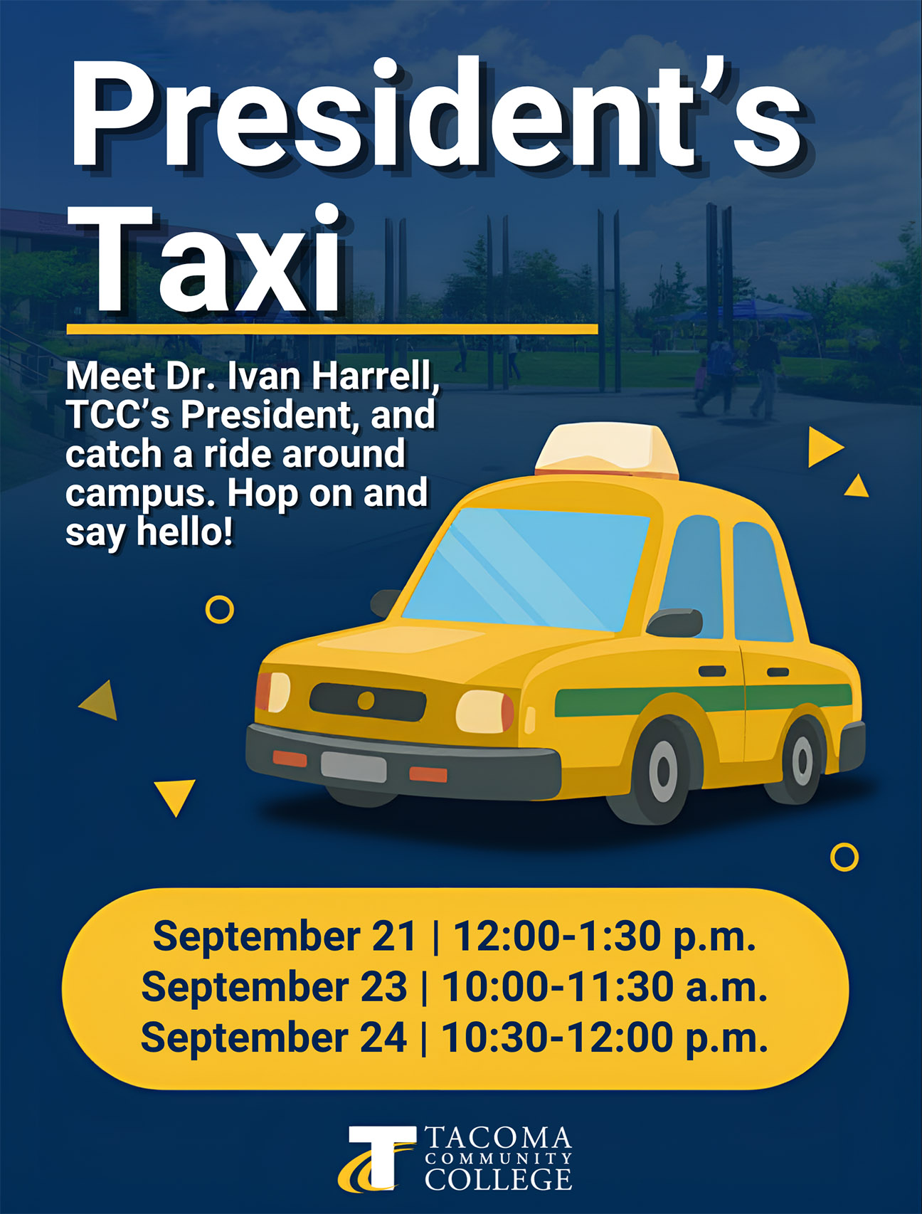 Flyer for President's Taxi. Meet TCC President Dr. Ivan Harrell, Sept. 21, 23, and 24. 