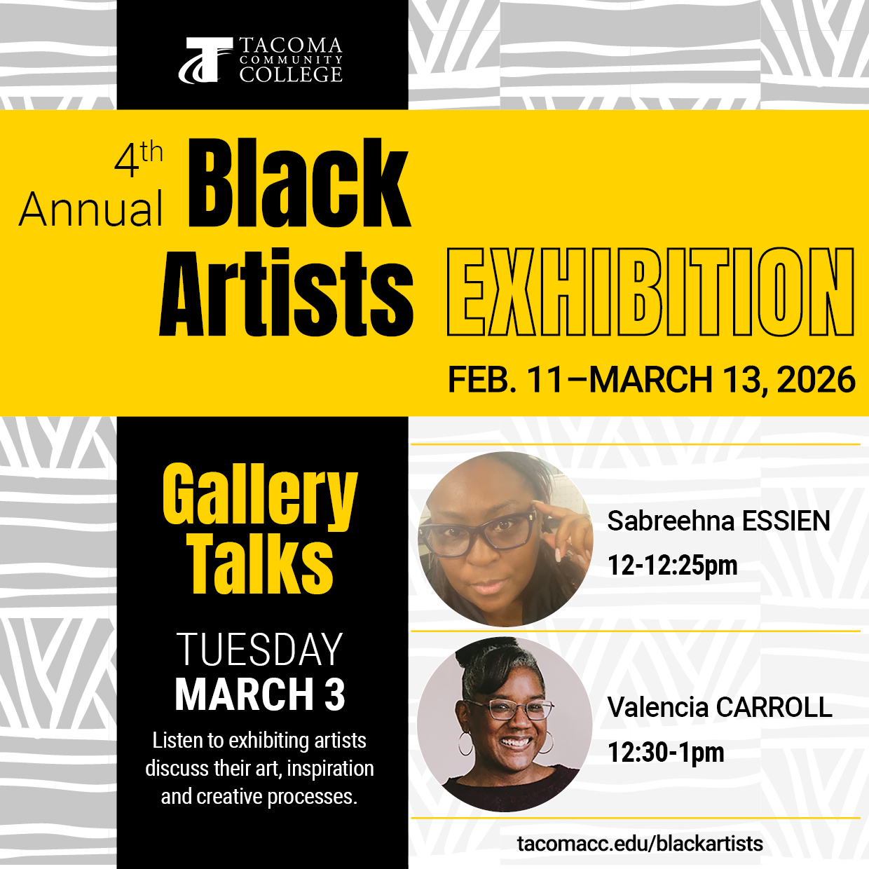 Gallery Talk with Sabreehna Essien, March 3, 12:00, and Valencia Caroll,  12:30 p.m. in the Building 4 Art Gallery. 