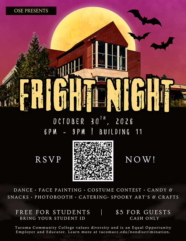 Fright night, Oct. 30, 6-9 p.m. in the Building 11 Student Center. 