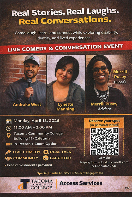 Event flyer for “Real Stories. Real Laughs. Real Conversations” at Tacoma Community College on April 13, 2026, from 11 AM to 2 PM in Building 11 Cafeteria. Features comedians Andrake West and Lynette Manning with host Merrill Pusey. Includes QR code for registration.